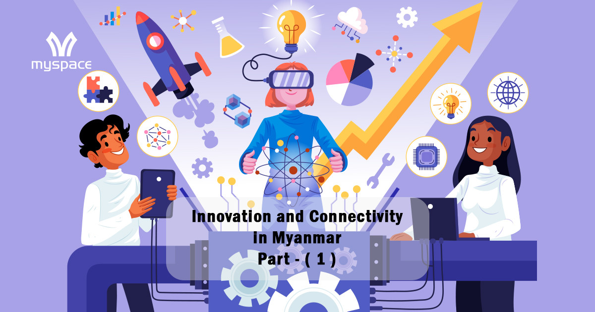 Innovation and connectivity in Myanmar..